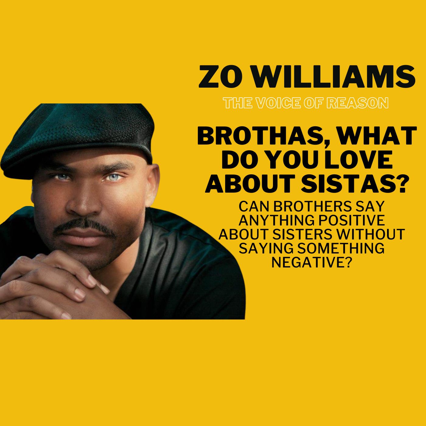 Brothas, what do you love about Sistas? Can brothers say anything positive about sisters without saying something negative? episode artwork