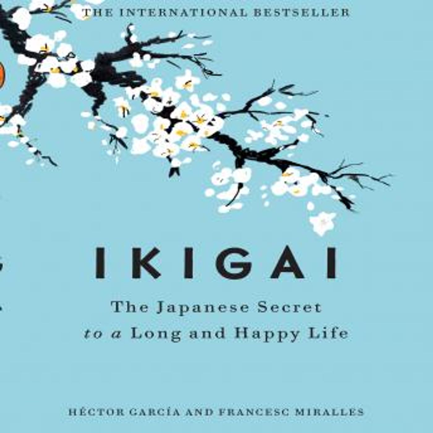 Ikigai: The Japanese Secret to a Long and Happy Life by Francesc Miralles, Hector Garcia episode artwork