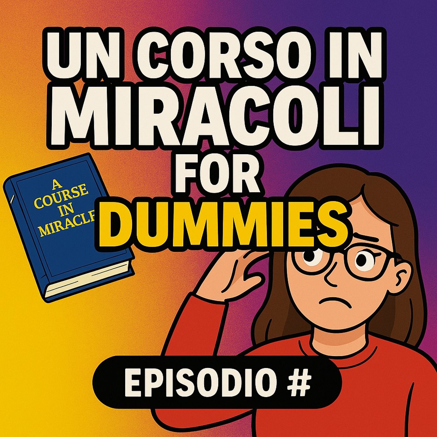 Un Corso in Miracoli for DUMMIES podcast artwork