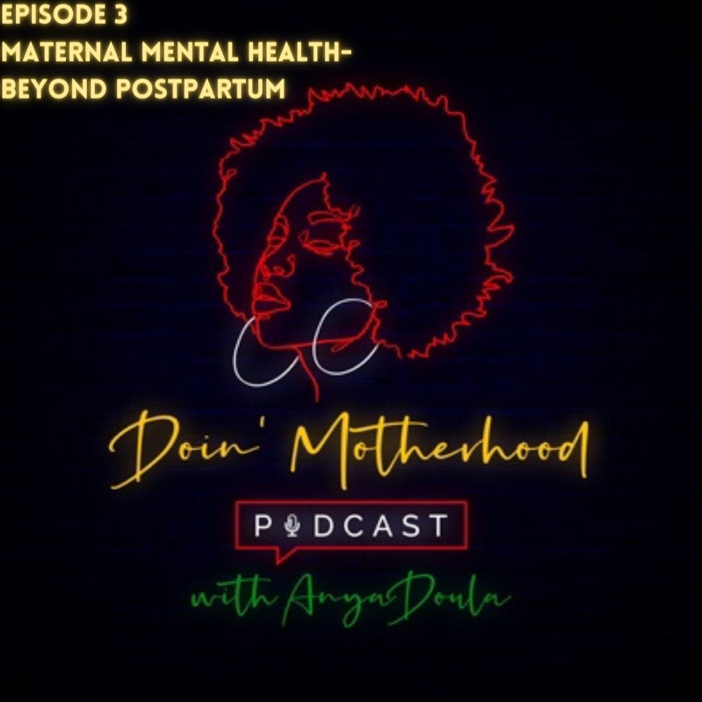 Doin Motherhood Podcast w/ AnyaDoula
