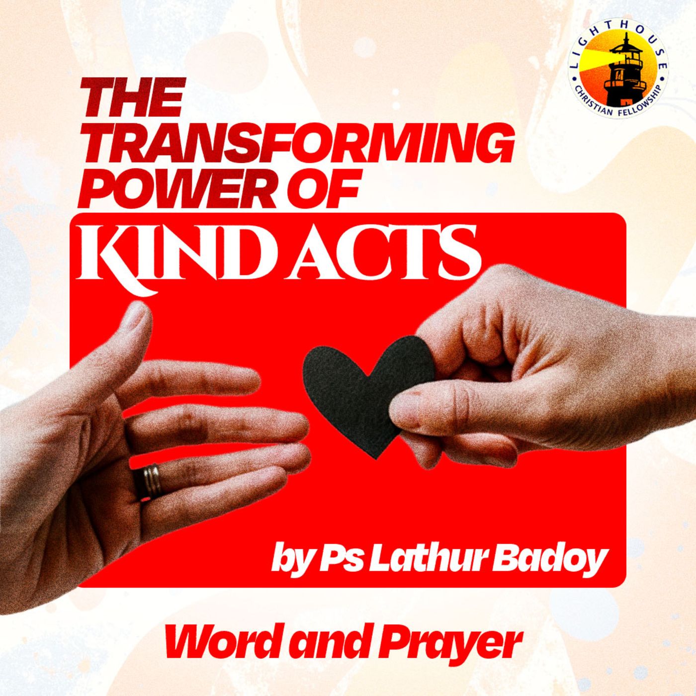 The Transforming Power of Kind Acts by Ps Lathur Badoy