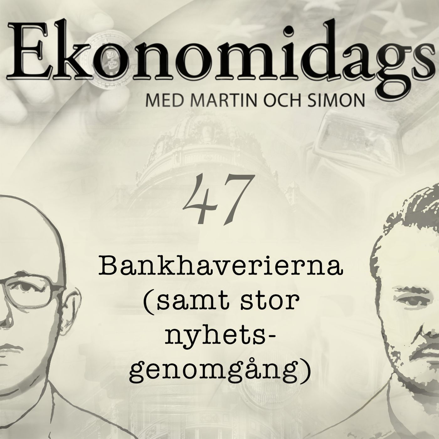 47. Bankhaverierna (samt stor nyhetsgenomgång)