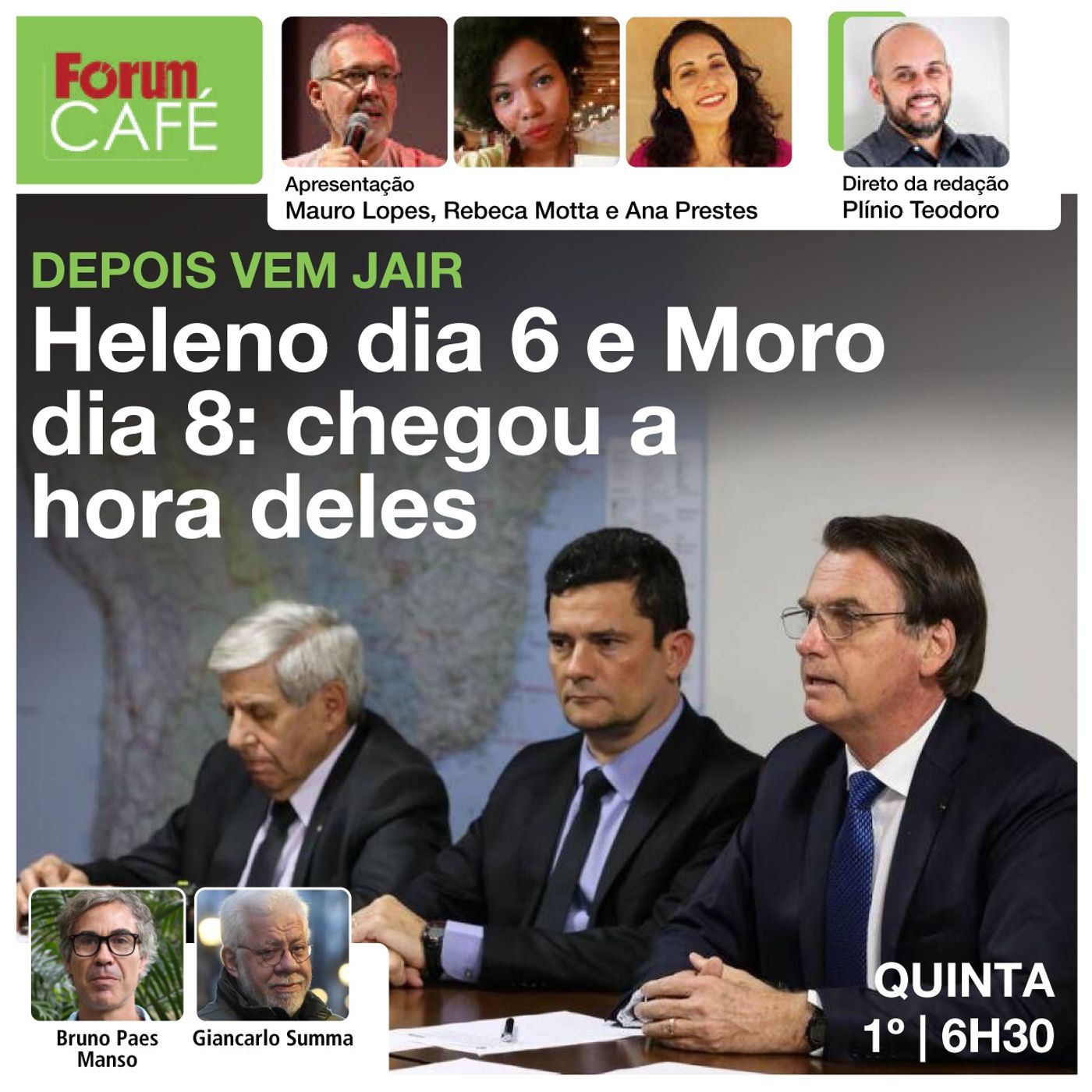 Heleno dia 6 e Moro dia 8: chegou a hora deles | Depois vem Jair | Fórum Café | 1.2.24