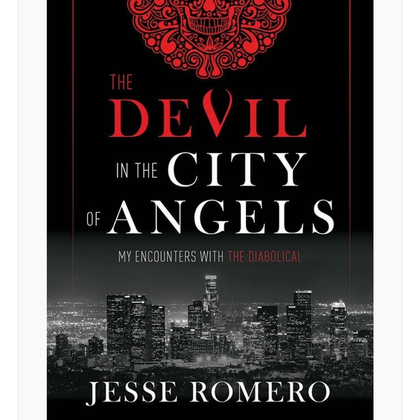 09-20-24 Jesse Romero Devil in the City of Angels PART 1