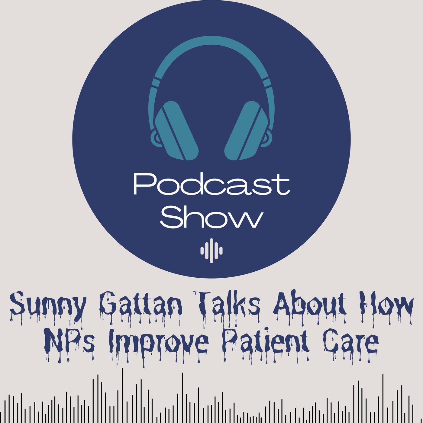 Sunny Gattan Talks About How NPs Improve Patient Care episode artwork