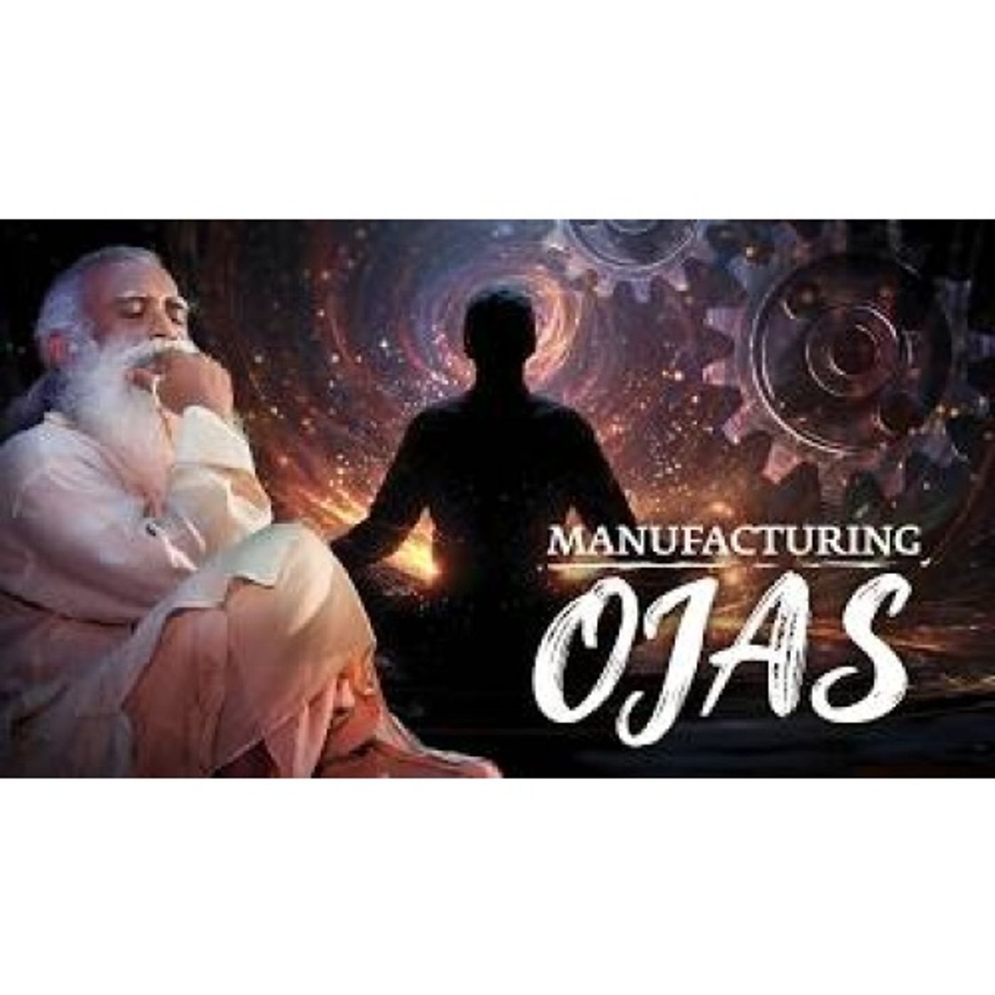 Ojas Can Fundamentally Transform Your Life  - Sadhguru