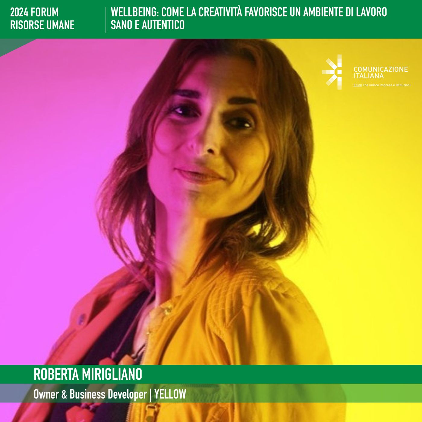 FORUM RISORSE UMANE 2024 | Intervista | WELLBEING: COME LA CREATIVITÀ FAVORISCE UN AMBIENTE DI LAVORO SANO E AUTENTICO | Yellow