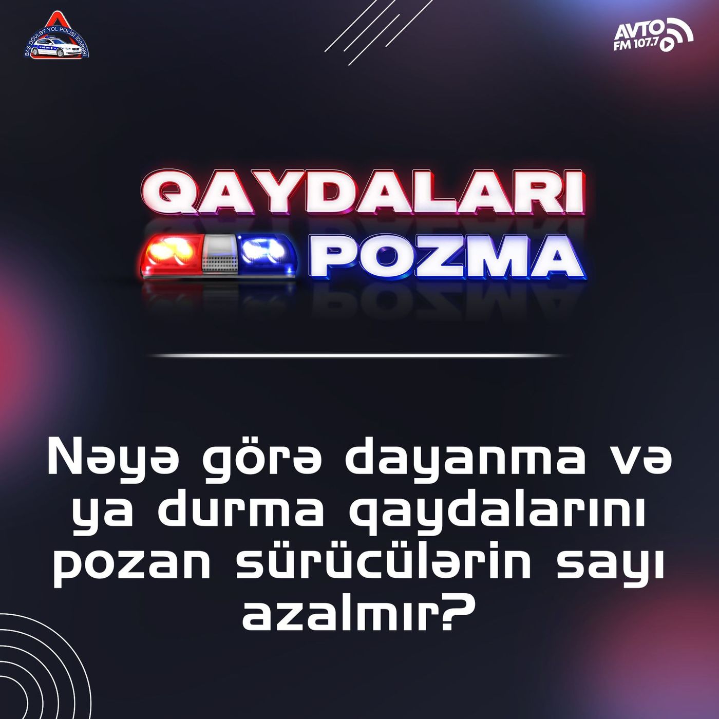 Nəyə görə dayanma və ya durma qaydalarını pozan sürücülərin sayı azalmır?