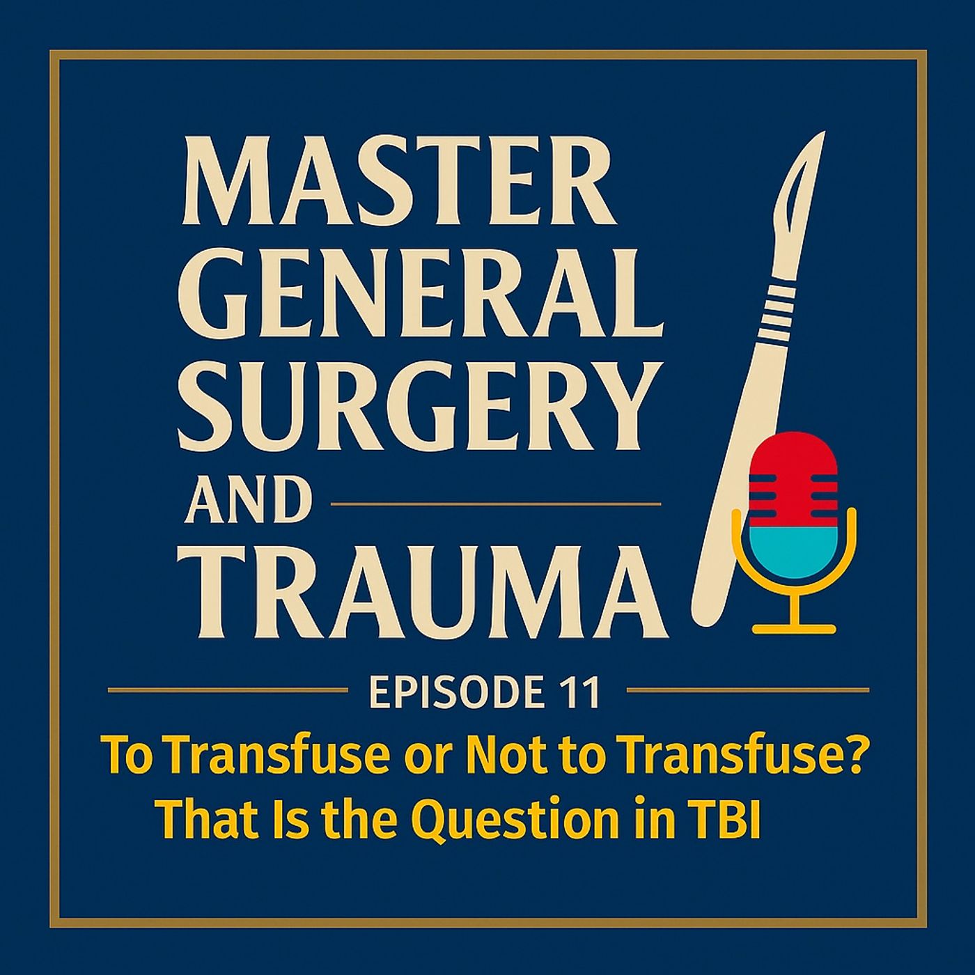 Episóde 11 - "To Transfuse or Not to Transfuse? That Is the Question in Traumatic Brain Injury(TBI)!" Episóde 11 - "To Transfuse or Not to Transfuse? That Is the Question in Traumatic Brain Injury(TBI)!"