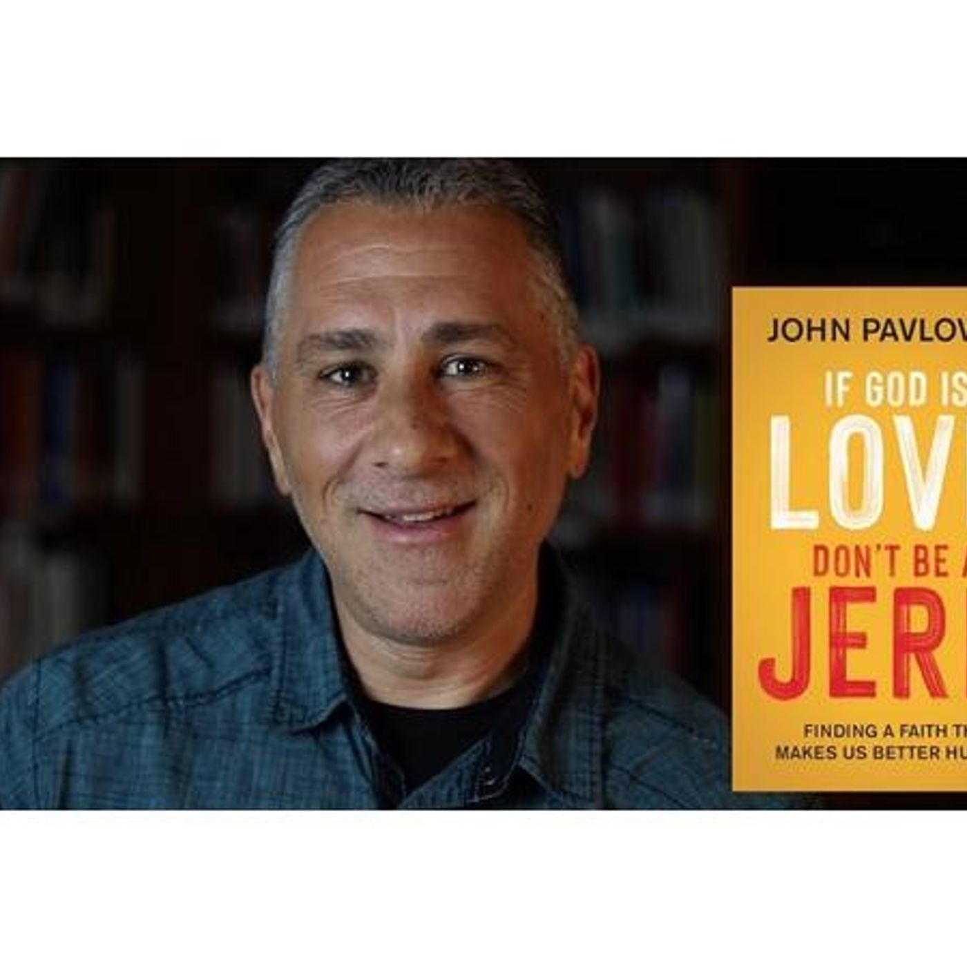 Author John Pavlovitz talks faith and new book on #ConversationsLIVE episode artwork