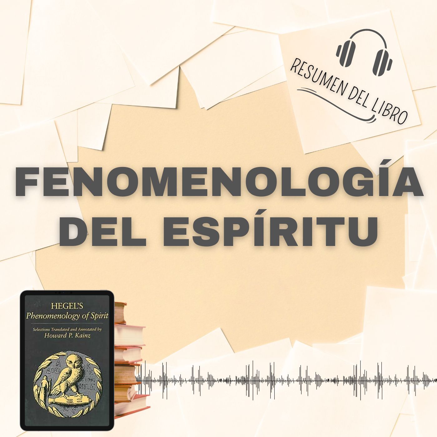 FENOMENOLOGÍA DEL ESPÍRITU 📗 Resumen del Libro - Ideas Clave de Howard Kainz (Baja tu PDF📥)