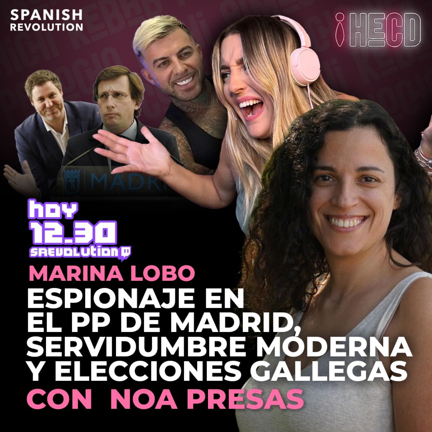 HECD!369-Las pullas de Sánchez+Espionaje en el PP de Madrid+Entrevista con Noa Presas BNG+Los falsos discursos de Llados