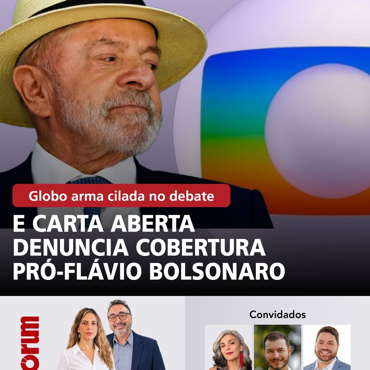Globo contra Lula? | Trump manda US$ 1 milhão para atacar STF | Bolsonarista xinga bispos católicos