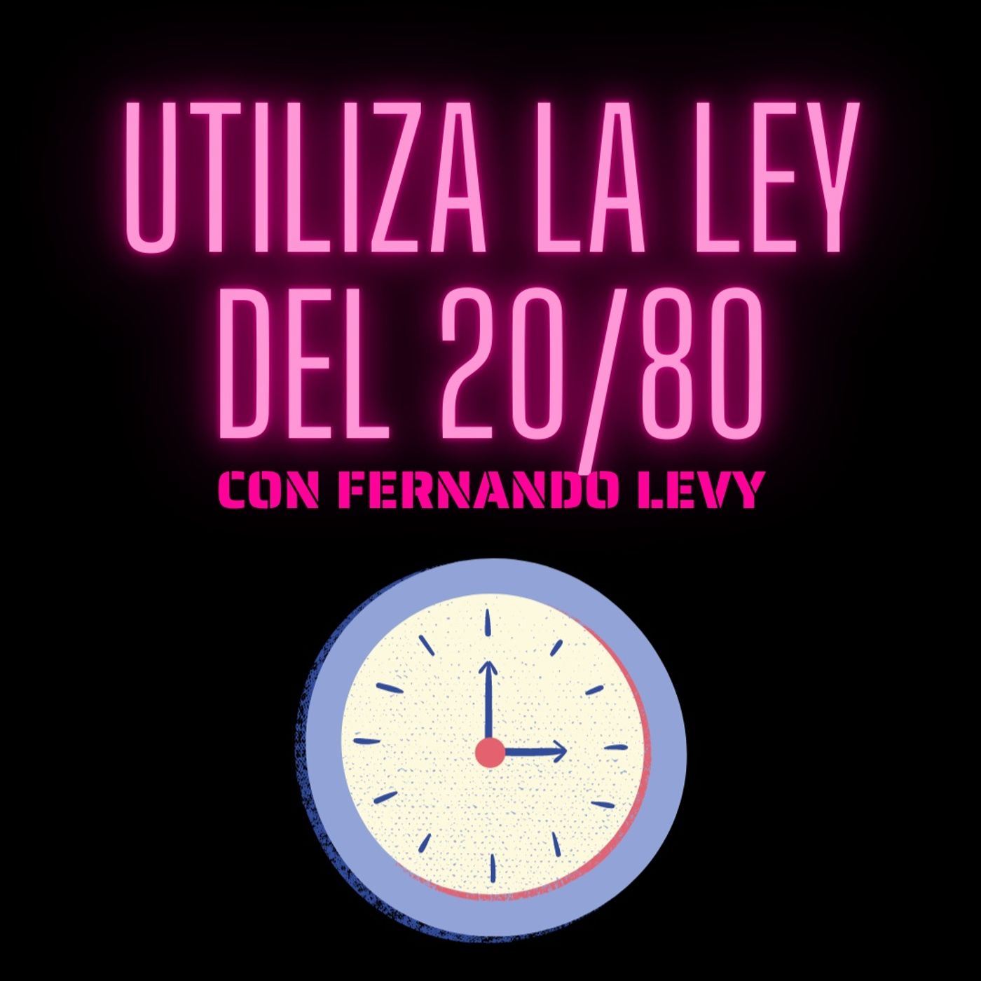 EPISODIO 30- UTILIZA LA LEY DEL 20/80 episode artwork