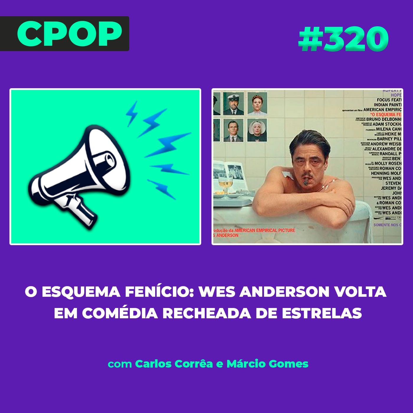 #320   O Esquema Fenício: Wes Anderson volta em comédia recheada de estrelas