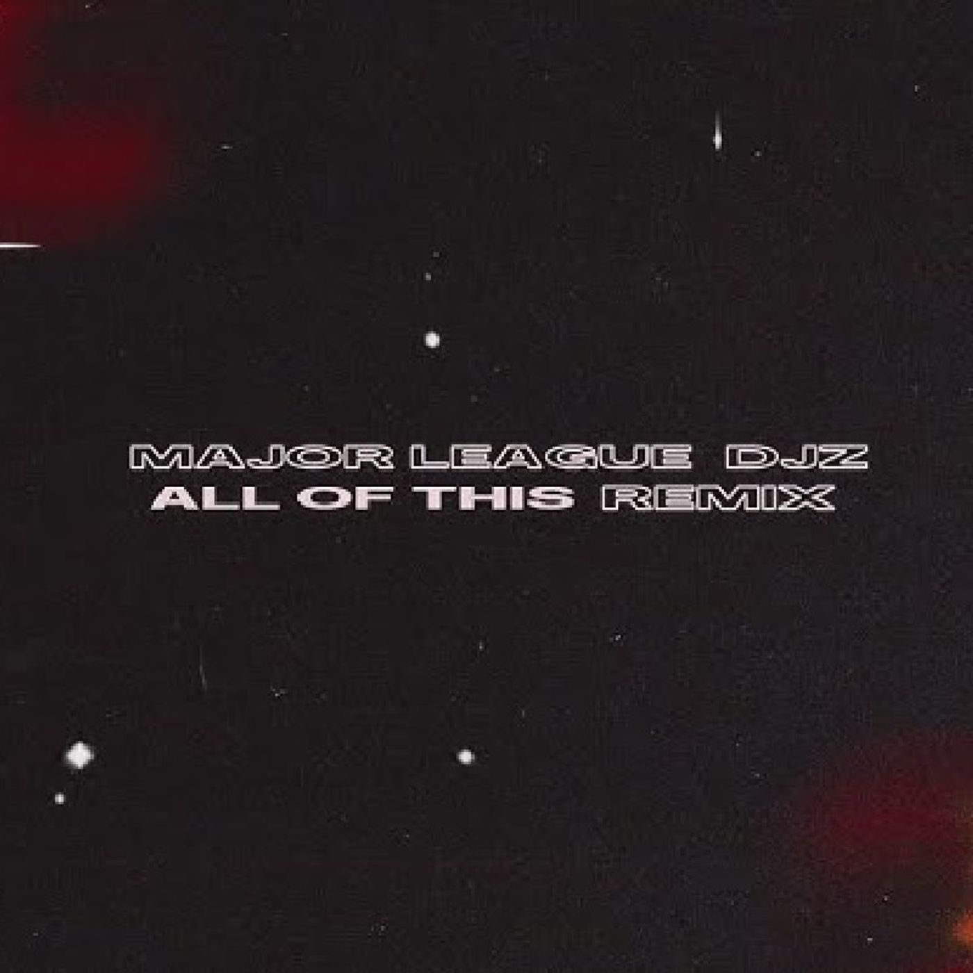 All of This ( Major League DJz remix)