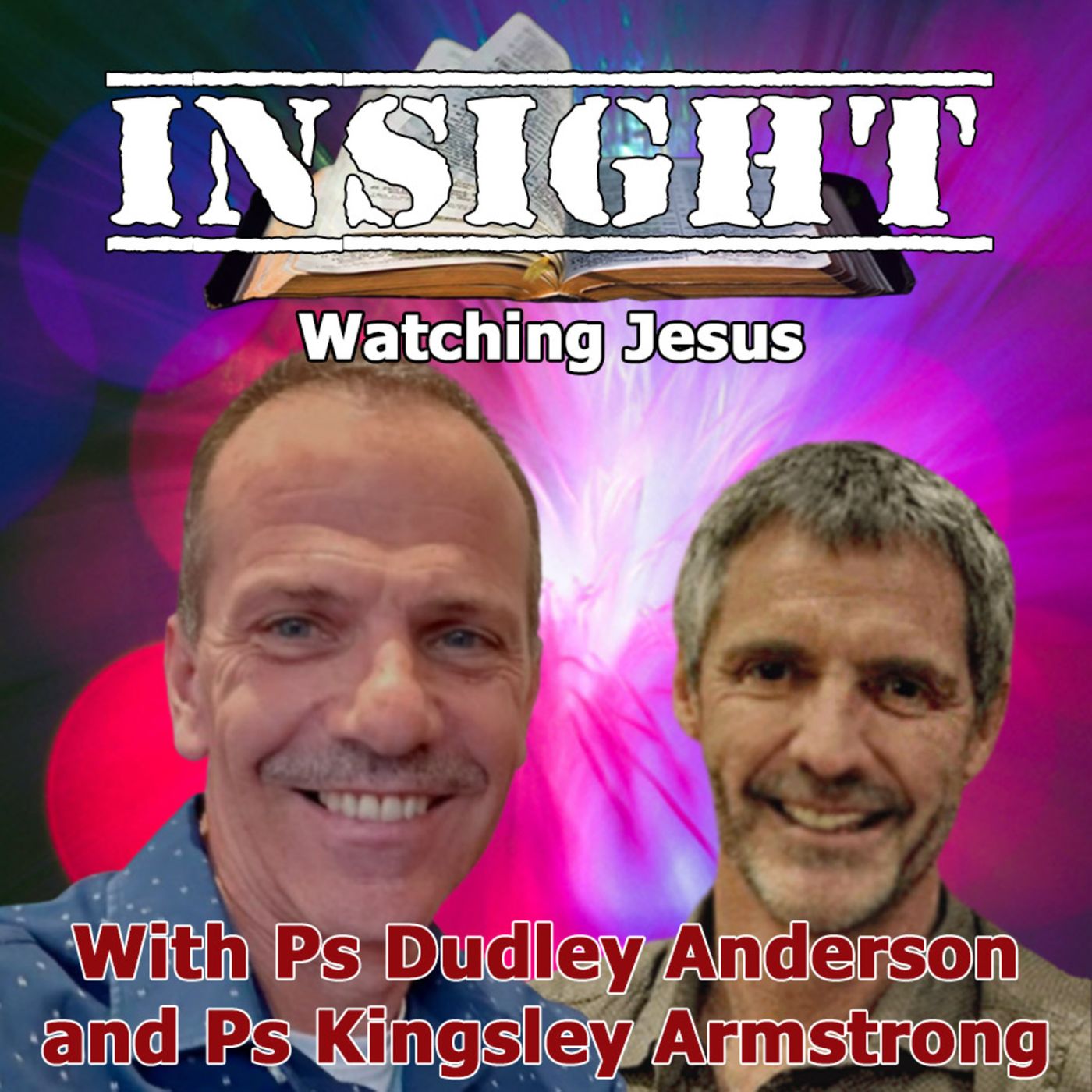 IN#27 INSIGHT with Kingsley Armstrong - Watching Jesus