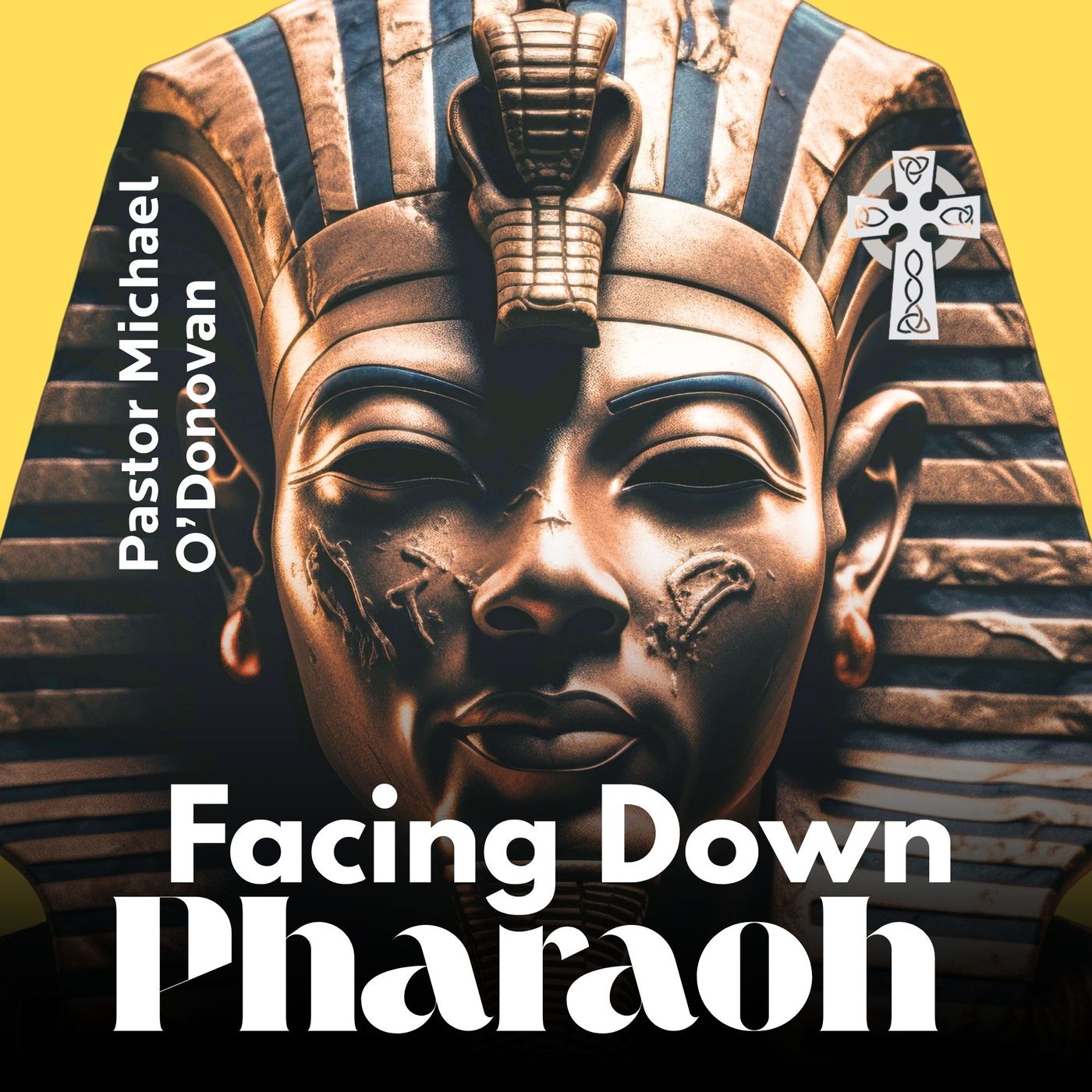 Facing Down Pharaoh - Pastor Michael O'Donovan episode artwork