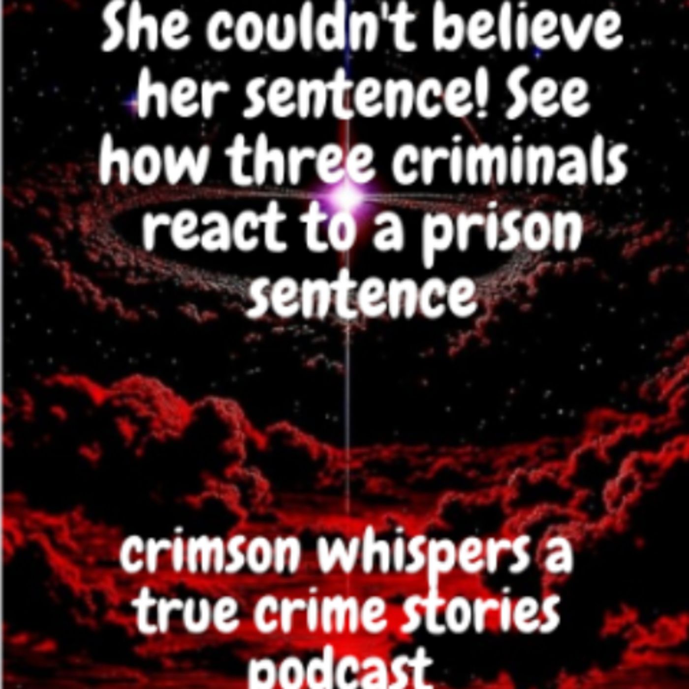 She couldn't believe her sentence! See how three criminals react to a prison sentence episode artwork