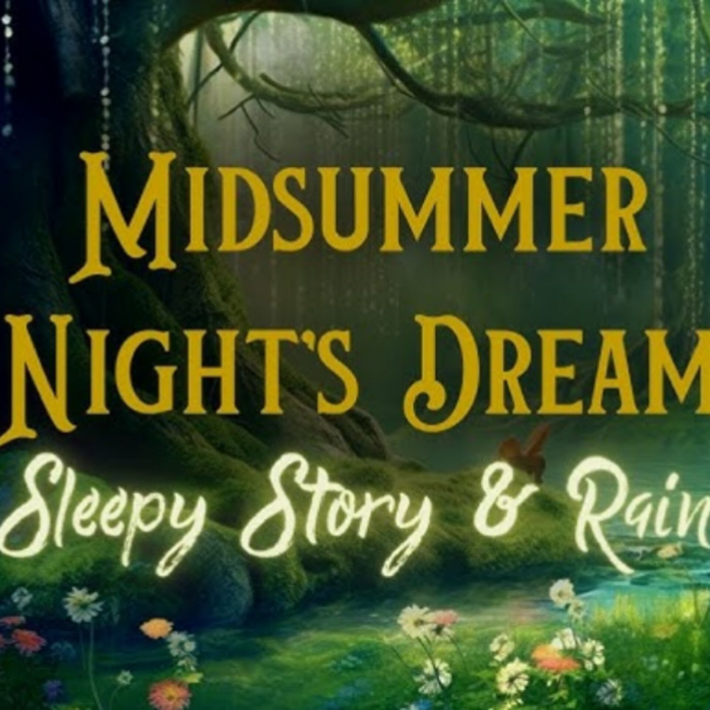 ???? A Midsummer Night's Dream  Storytelling and Rain - Bedtime Story for Grown Ups