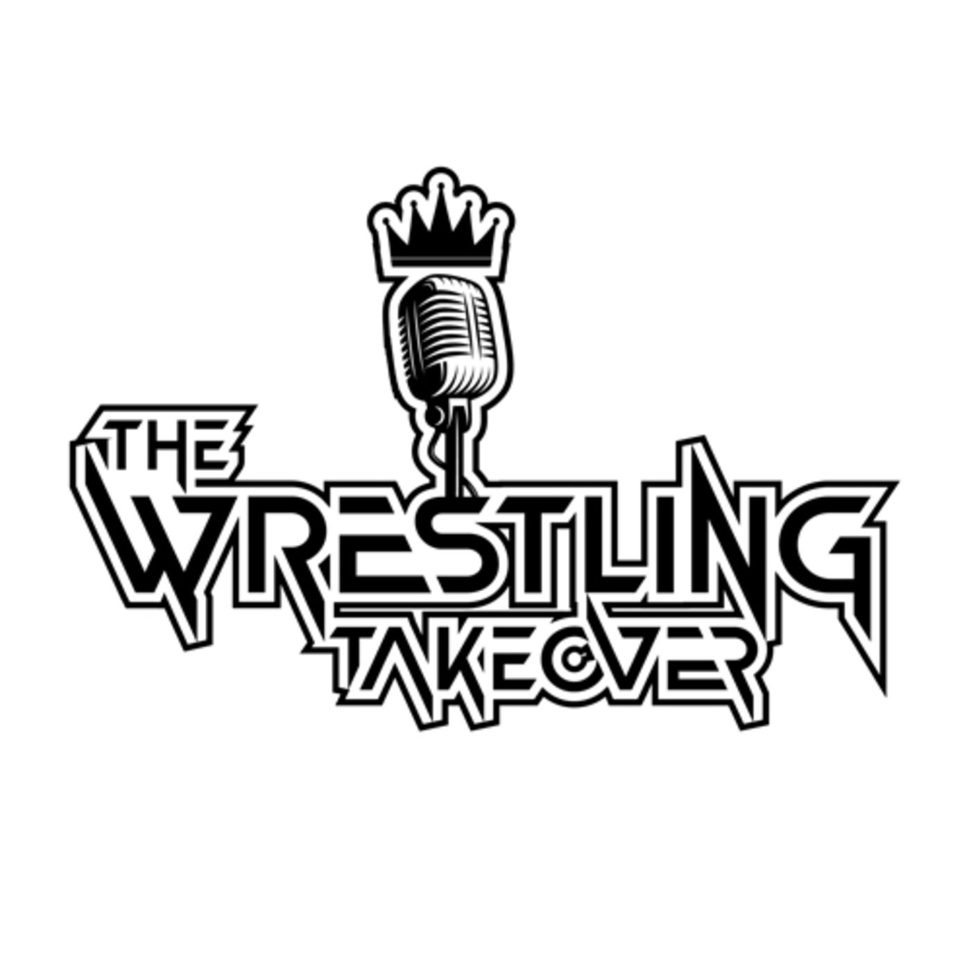 The Wrestling Takeover Podcast