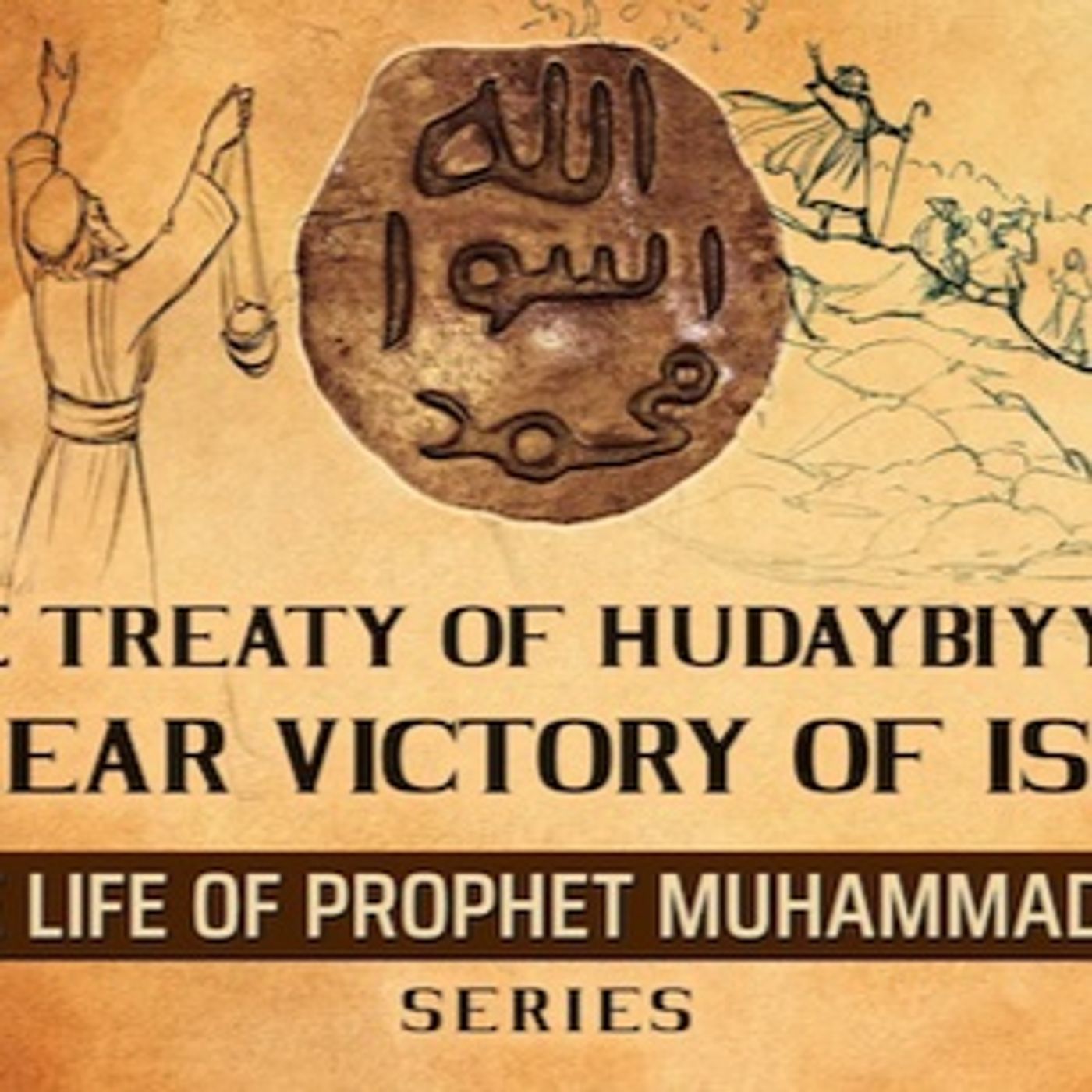 The Treaty Of Hudaybiyyah꞉ A Clear Victory Of Islam  Ep 41  The Life Of Prophet Muhammad ﷺ Series episode artwork