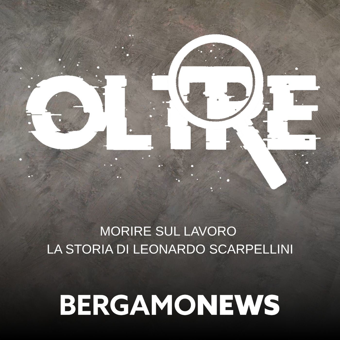 Morire sul lavoro - La storia di Leonardo Scarpellini