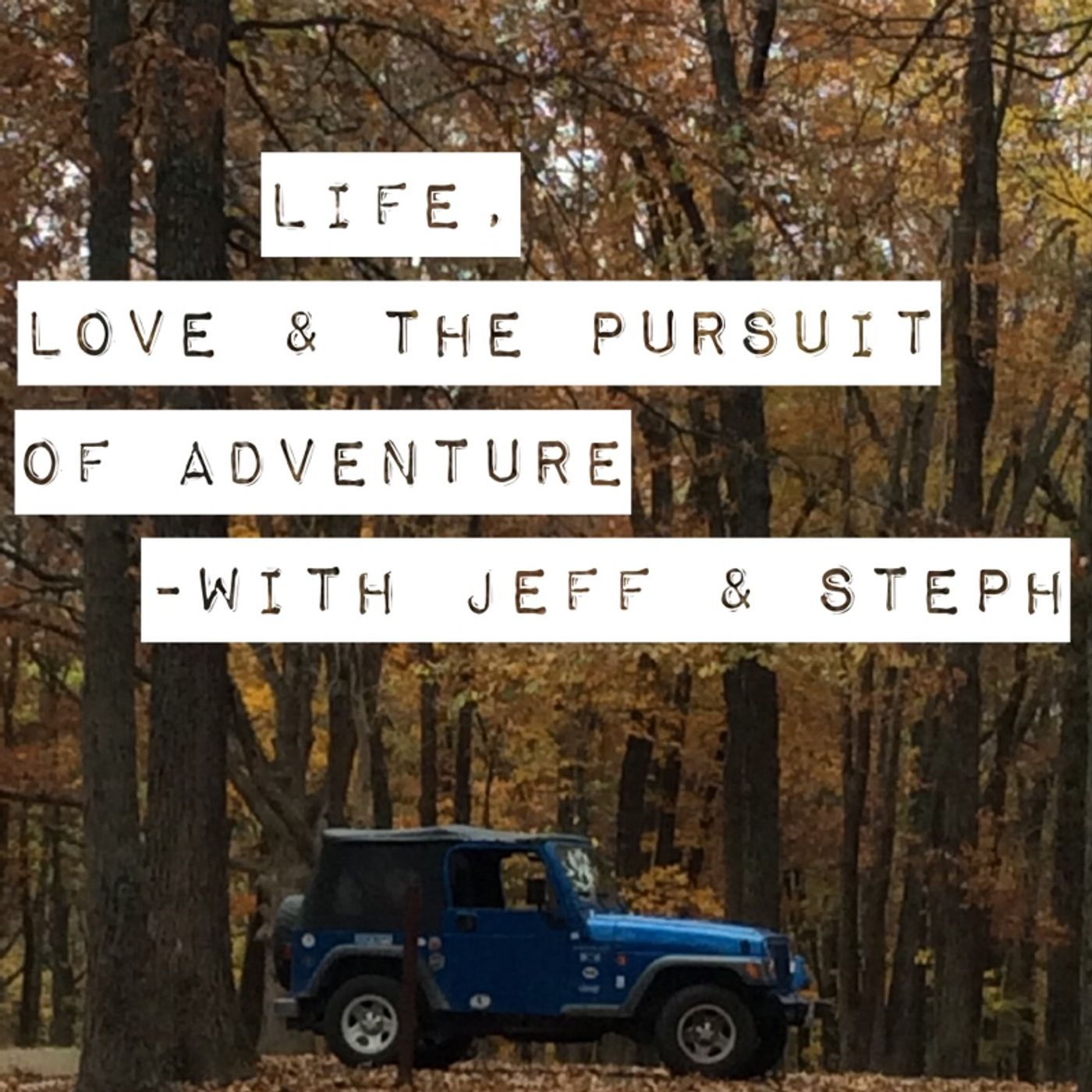 Life, Love & The Pursuit Of Adventure