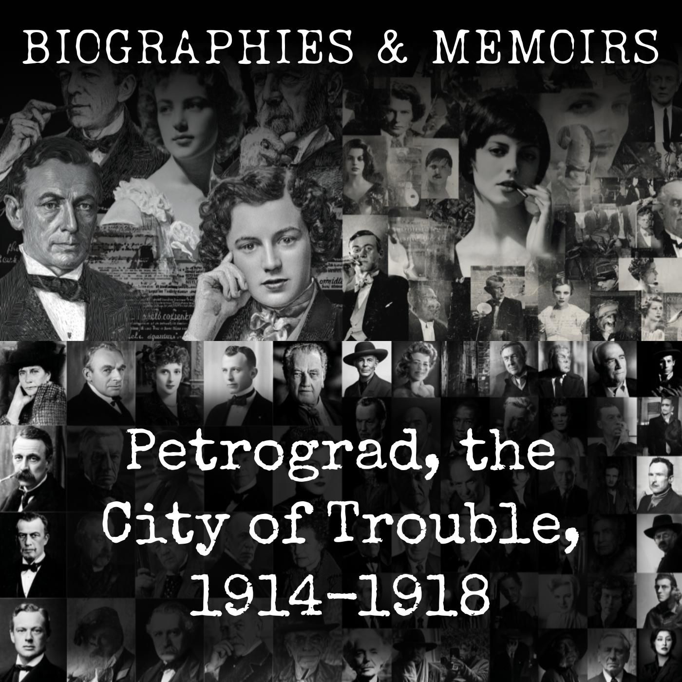 Petrograd, the City of Trouble, 1914-1918 podcast artwork