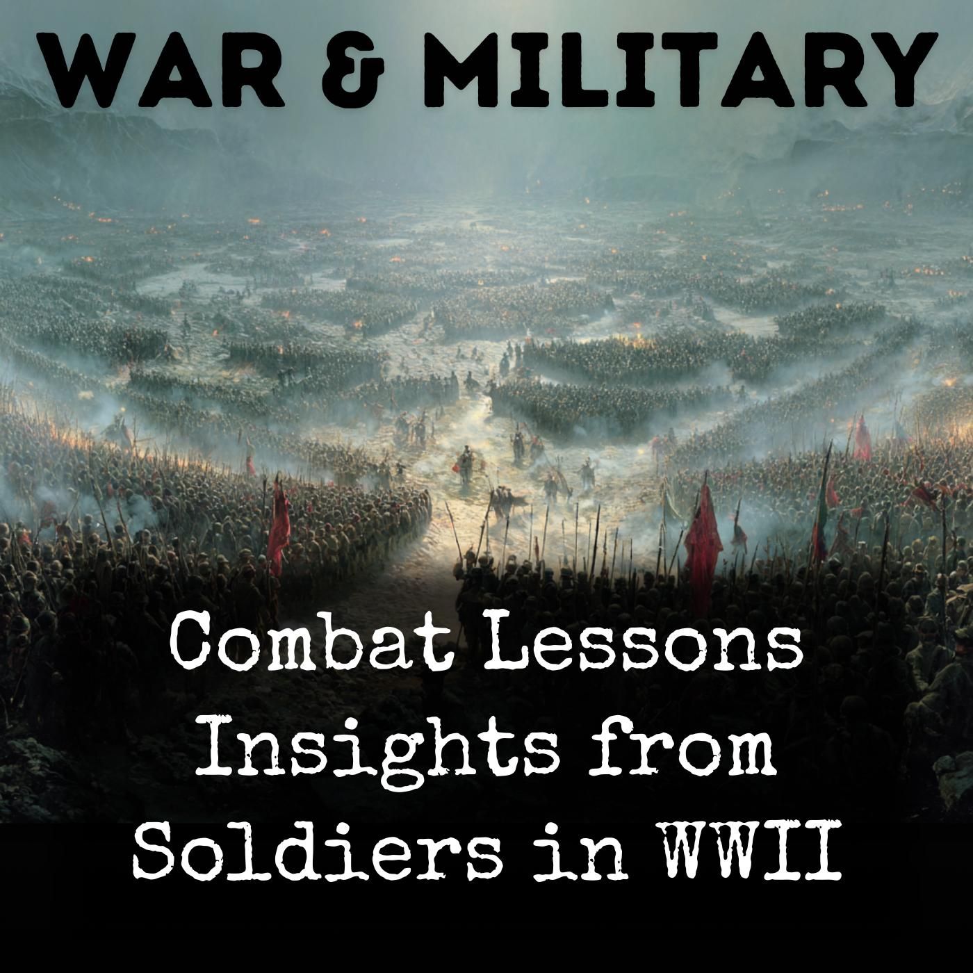 Combat Lessons Insights from Soldiers in WWII podcast artwork