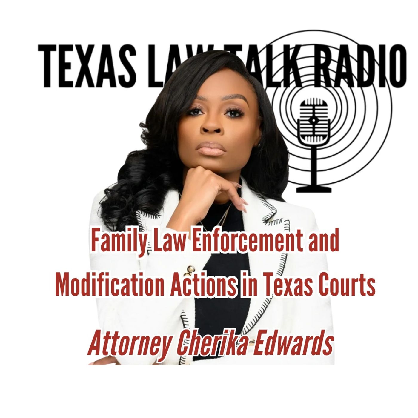 Family Law Enforcement and Modification in Texas Courts with Attorney Cherika Edwards episode artwork