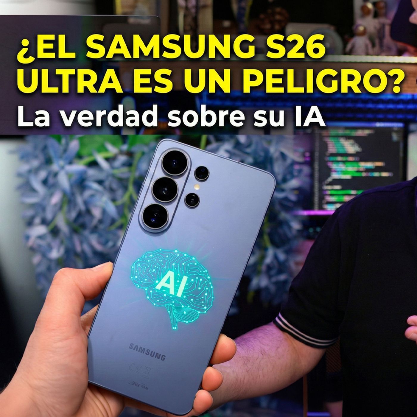 🤯 ¿El Samsung S26 Ultra es un PELIGRO? La verdad sobre su IA ⚠️