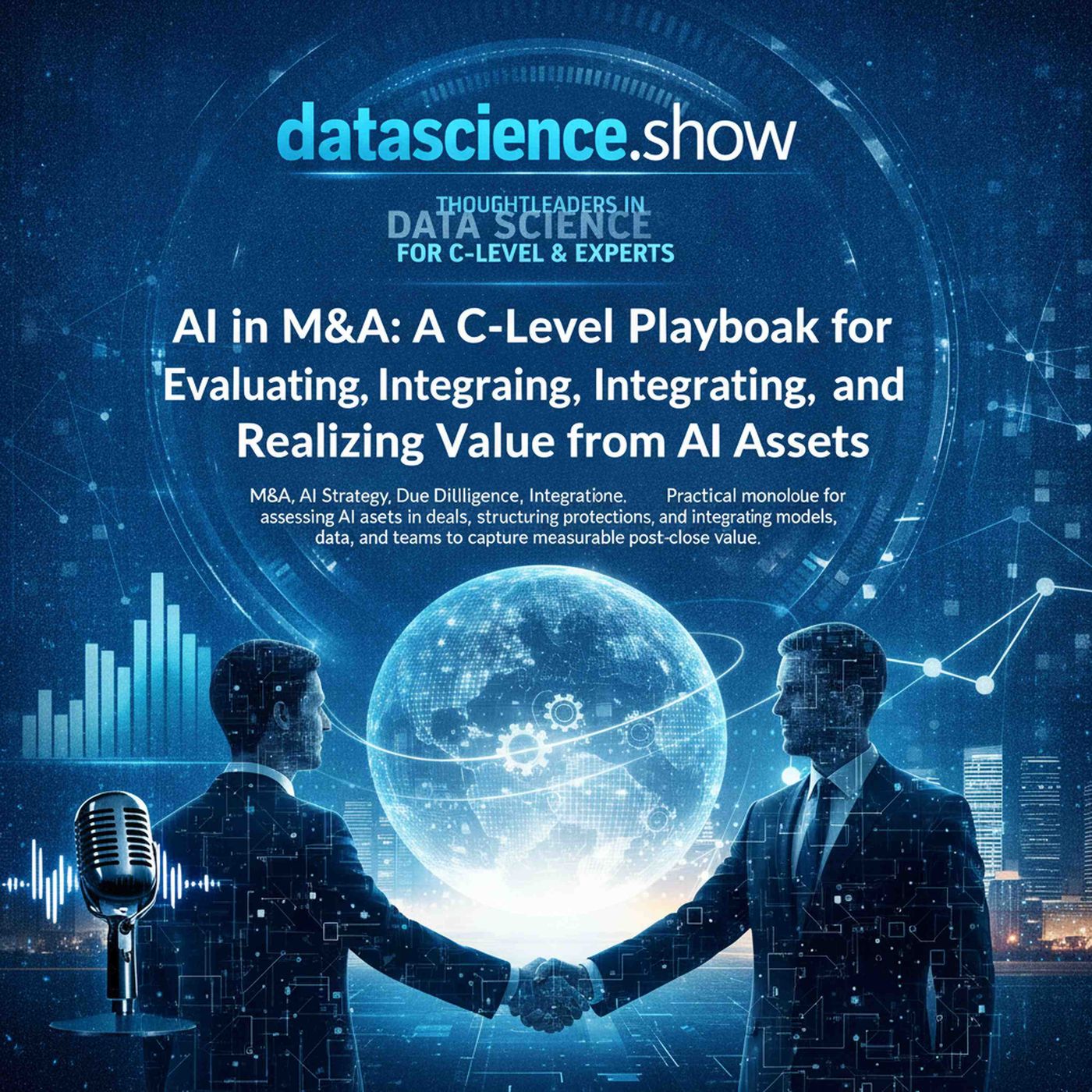 AI in M&A: A C-Level Playbook for Evaluating, Integrating, and Realizing Value from AI Assets
