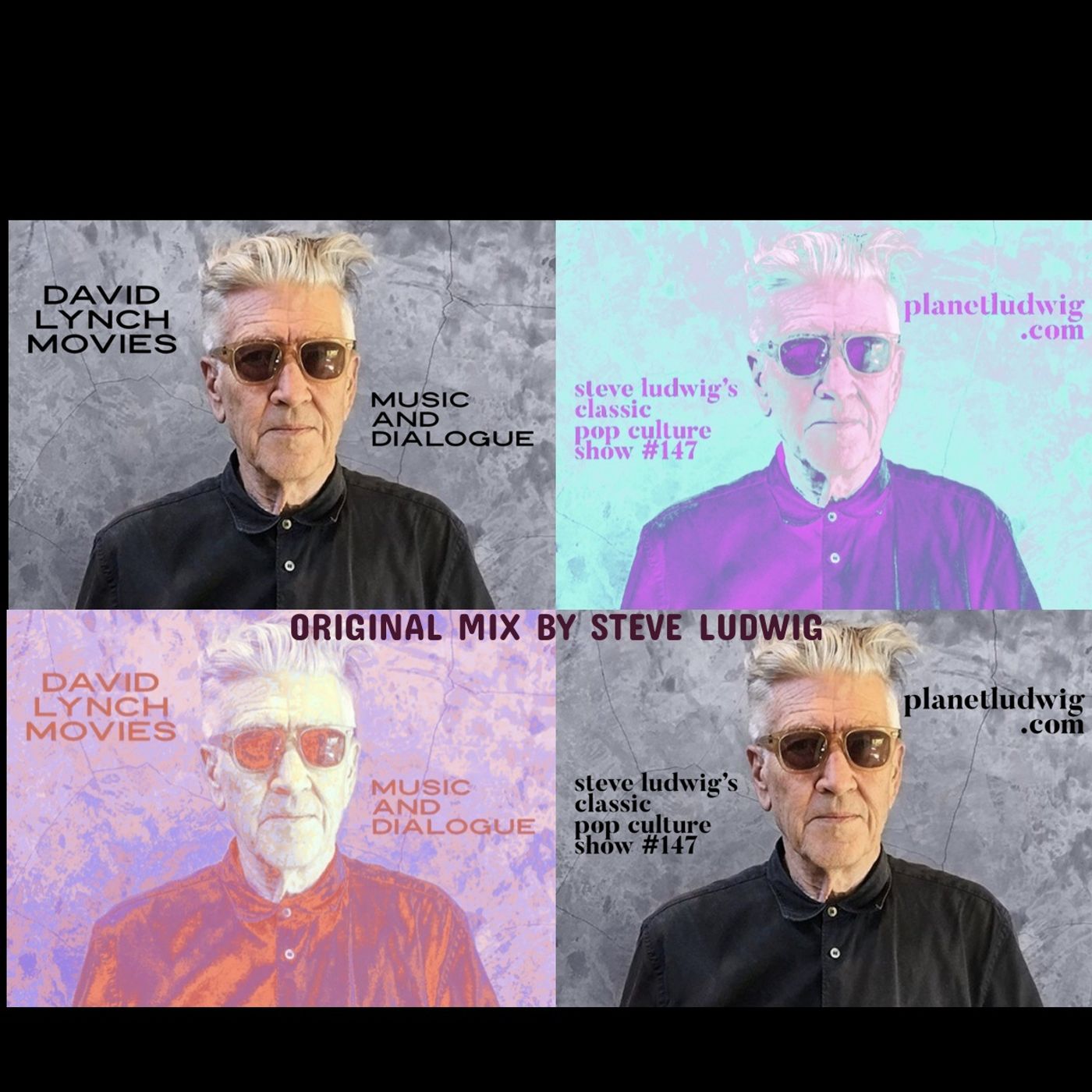 Steve Ludwig's Classic Pop Culture # 147 - DAVID LYNCH MOVIE MIX episode artwork