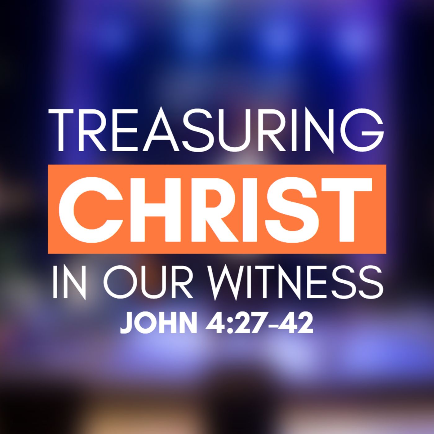 Treasuring Christ PH (Sermons)
