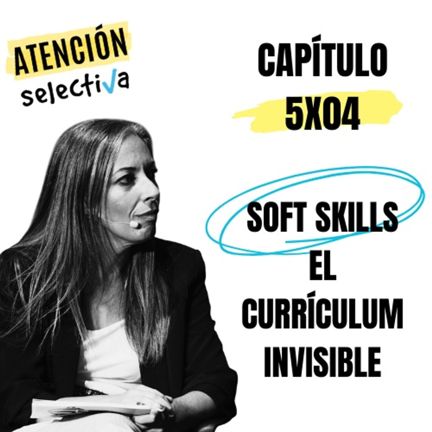CAPÍTULO 5X4 Soft skills el currículum invisible episode artwork