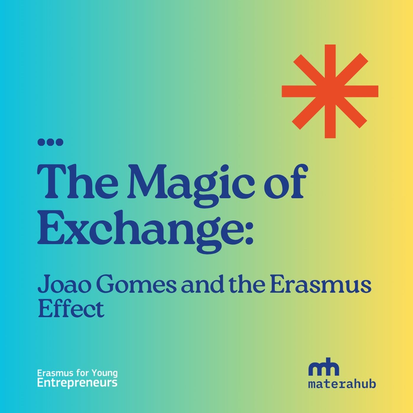 The Magic of Exchange: Joao Gomes and the Erasmus Effect episode artwork
