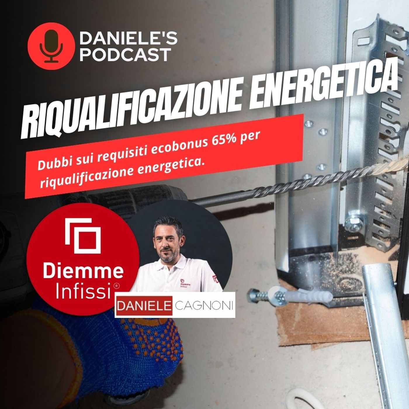Scegliere Infissi è il Podcast di Daniele Cagnoni - SerramenTecnico - Tutorial Infissi e serramenti