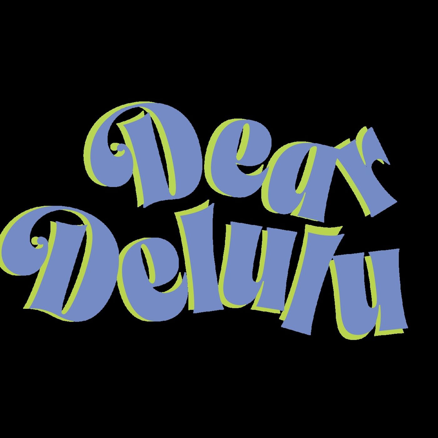 Dear Delulu