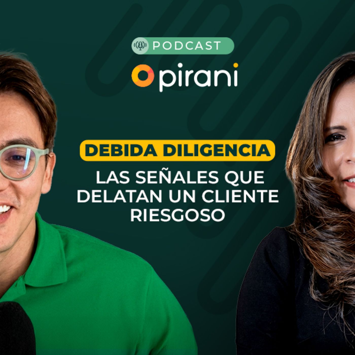 Los errores que ponen en riesgo tu proceso de debida diligencia | Pirani Podcast con Edith Martínez episode artwork