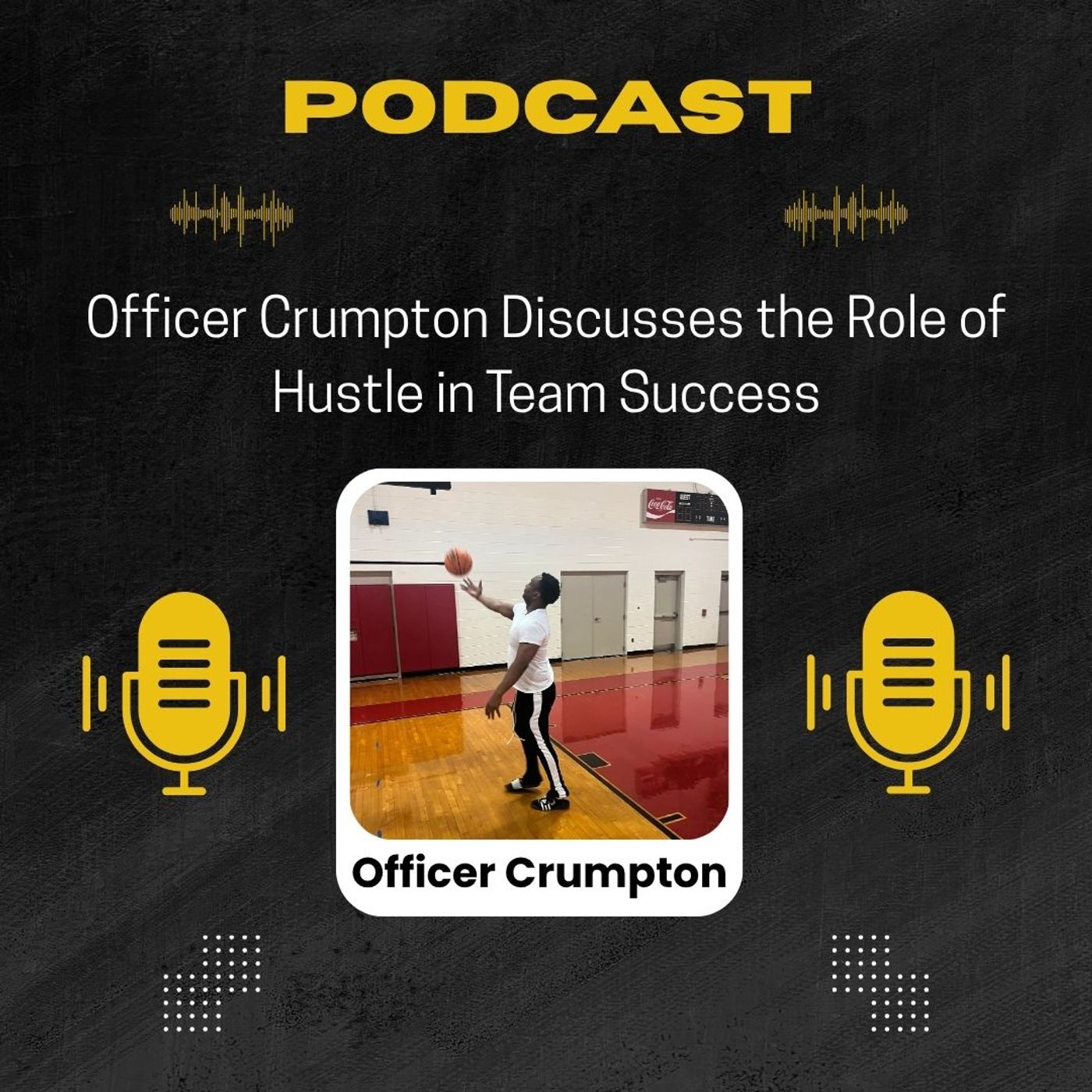 Officer Crumpton Discusses the Role of Hustle in Team Success episode artwork