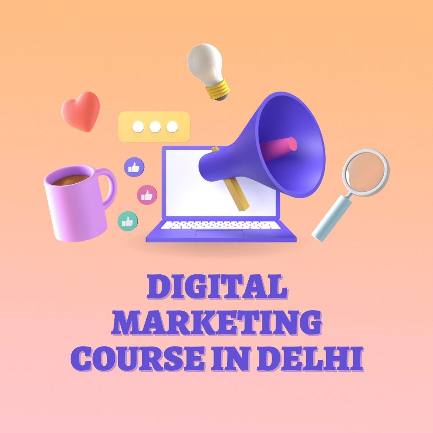 Digital Marketing Course In Delhi