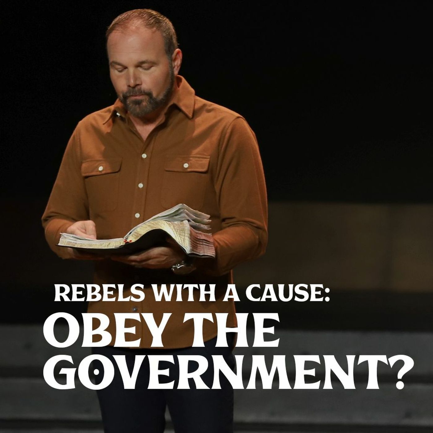 Romans #28 - Rebels with A Cause: Obey the Government?