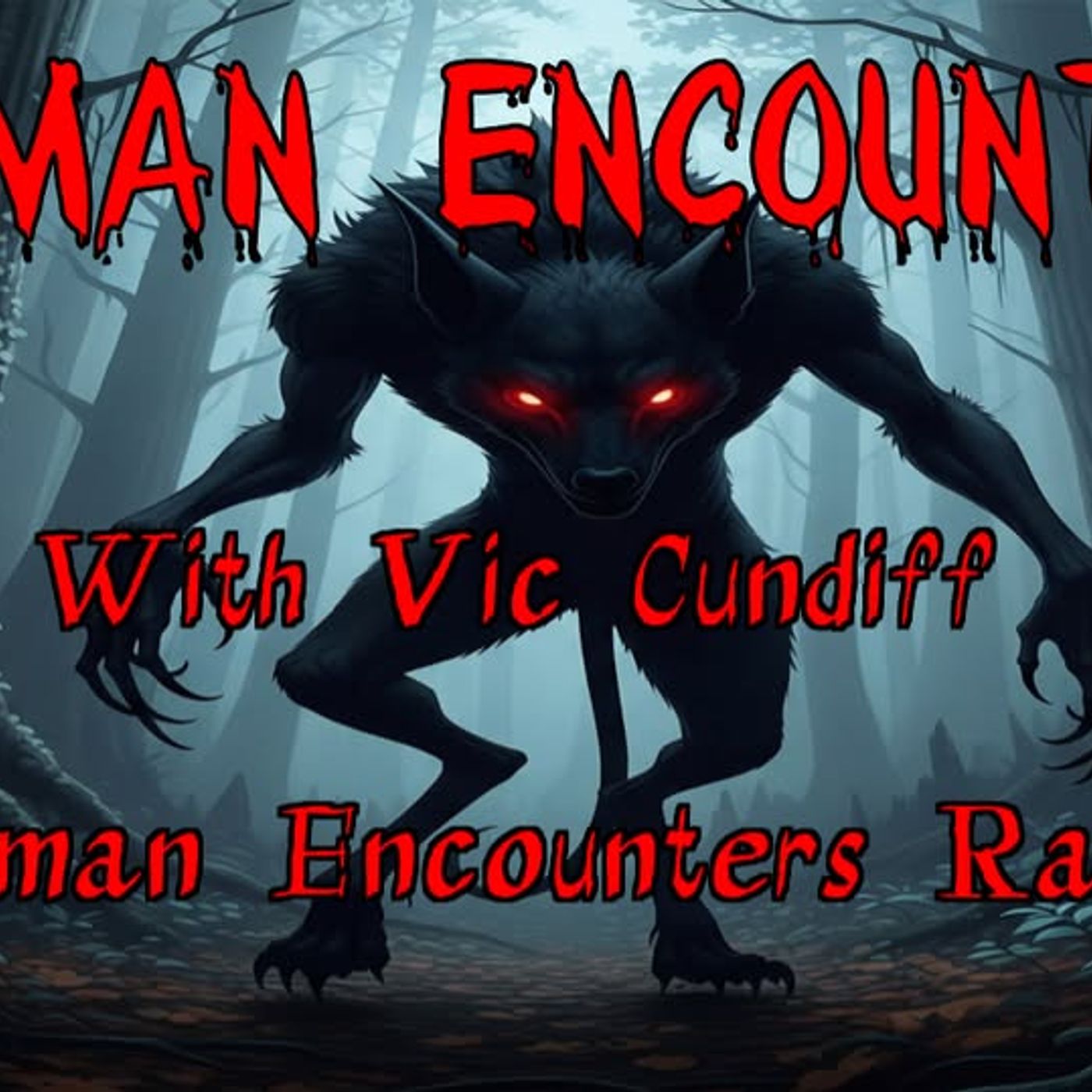 True Dogman Encounters with Vic Cundiff