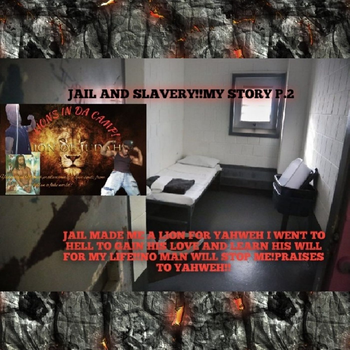 JAIL N SLAVERY!MY STORY P.2(I WAS SENT HERE BY YAHWEH TESTED BY TRUE FIRES!!IM DEAD TO THE LOVE OF THIS WORLD AND PEOPLE!!YAHWEH ALL I KNOW! episode artwork
