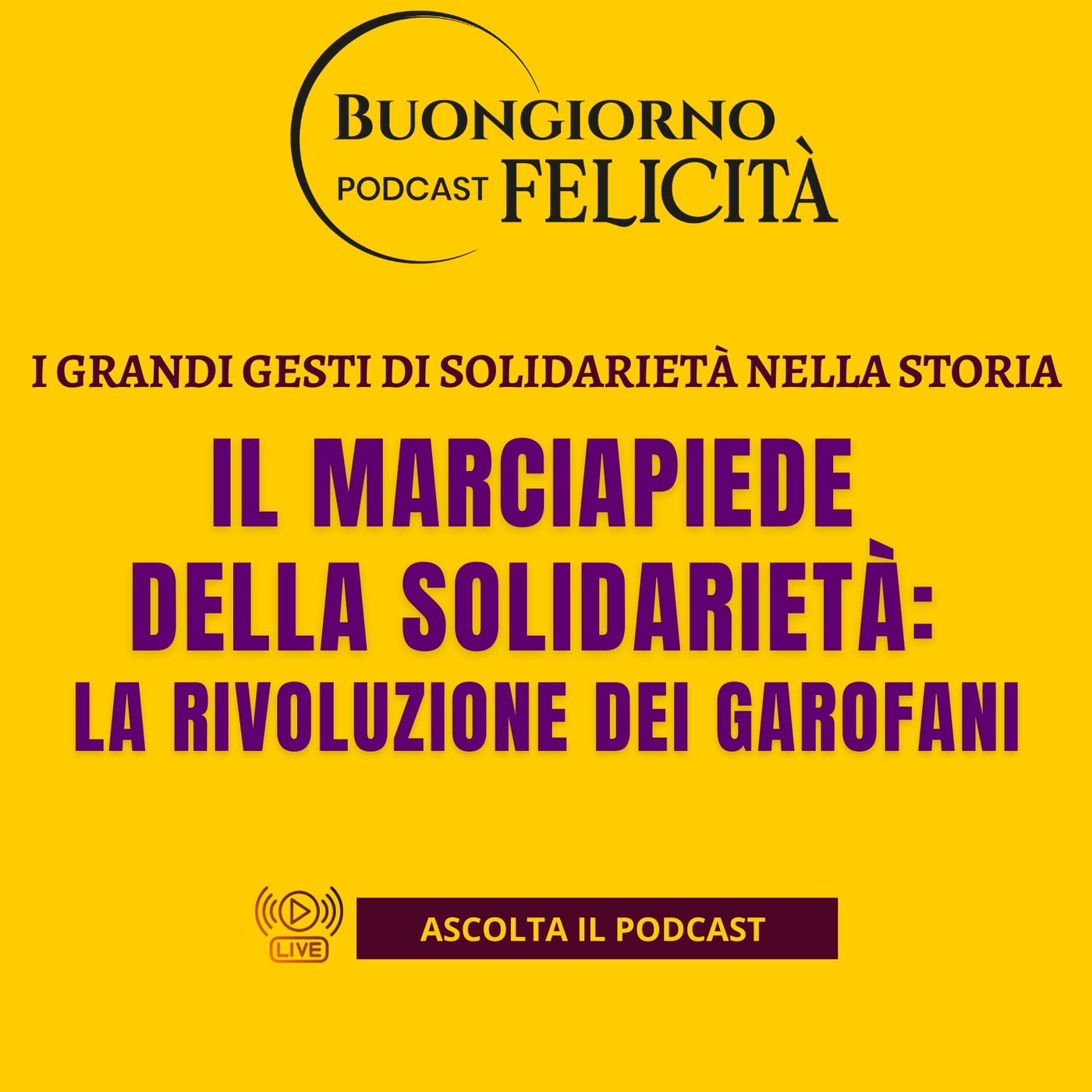 #1397 - Il Marciapiede della Solidarietà La Rivoluzione dei Garofani | Buongiorno Felicità episode artwork