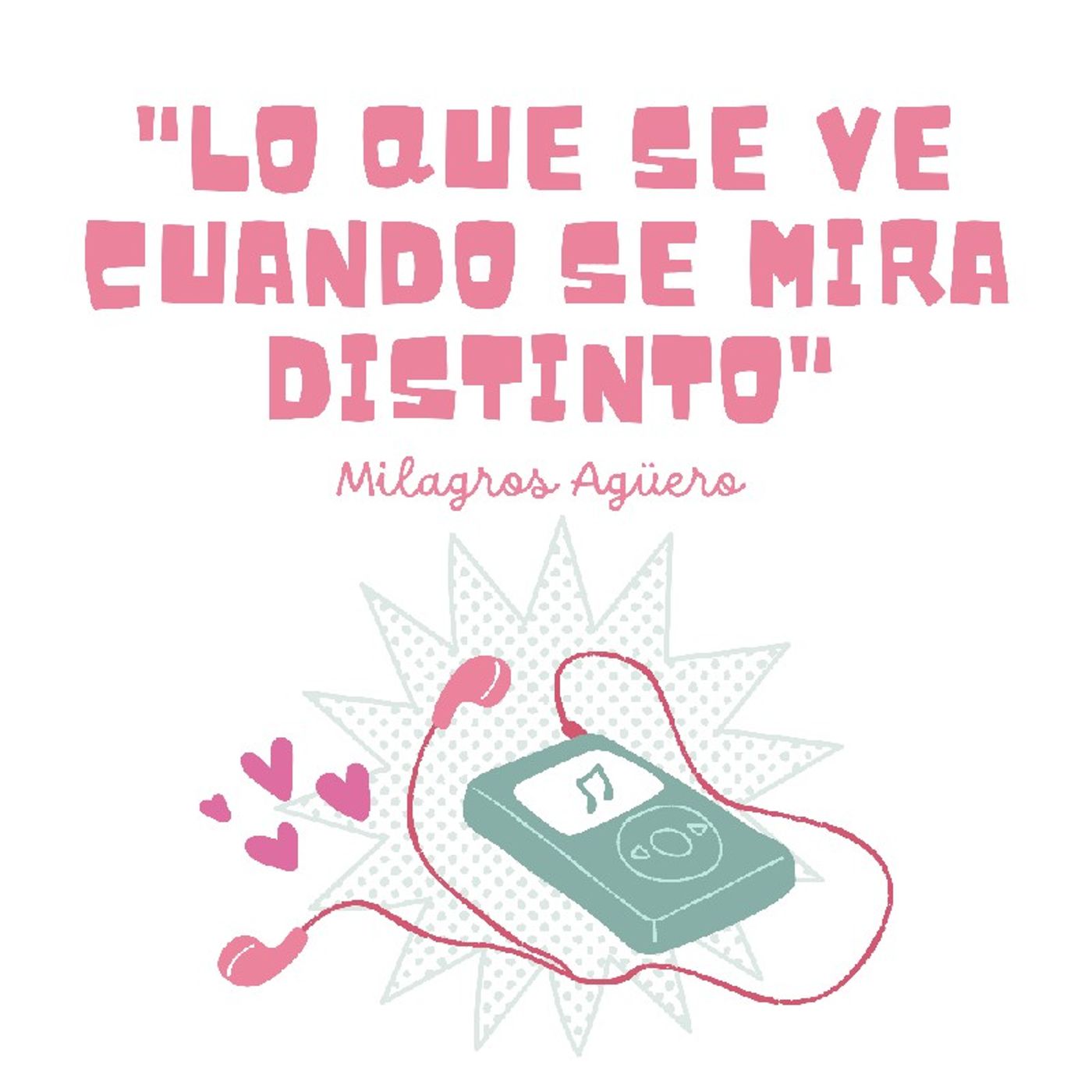 "Lo que se ve cuando se mira distinto" episode artwork