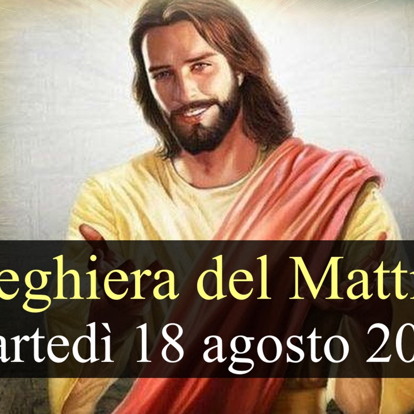 Preghiera del Mattino MARTEDI 18 AGOSTO 2026 ❤️ Lodi Mattutine - Martedì XX Settimana T.O. episode artwork