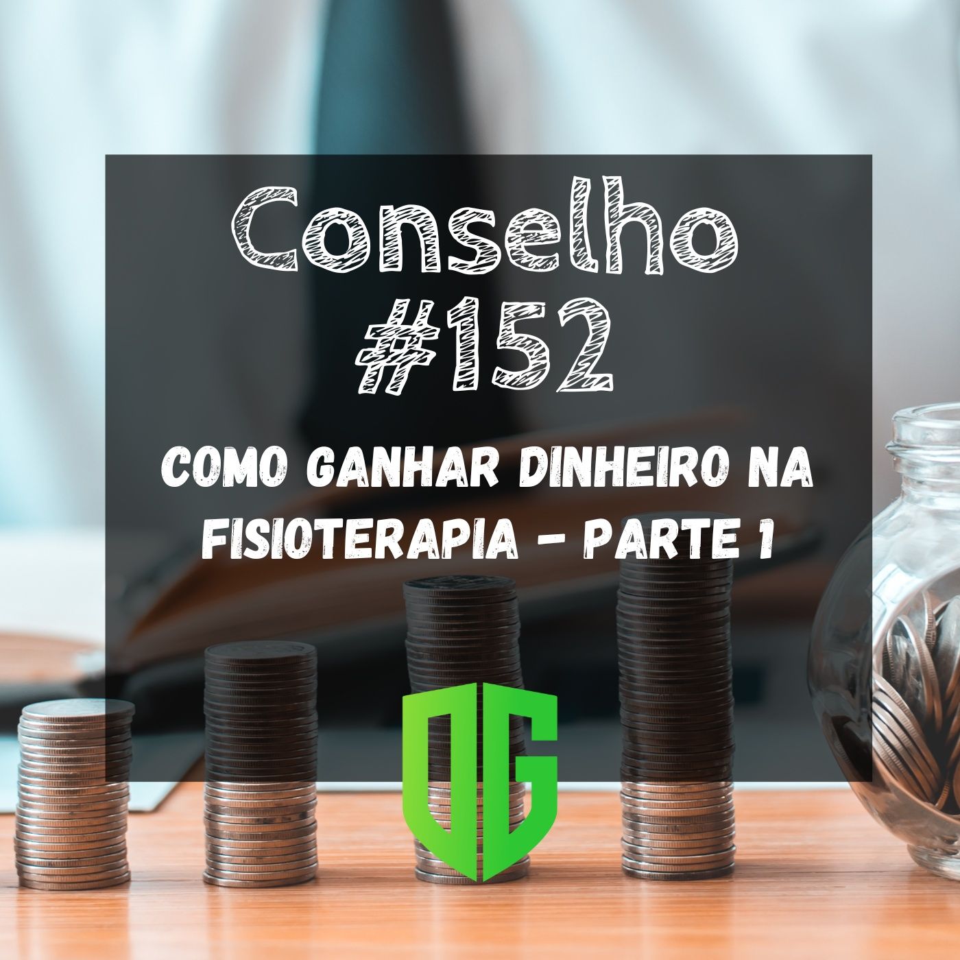 Conselho #152 - Como ganhar dinheiro na Fisioterapia   Parte 1 episode artwork