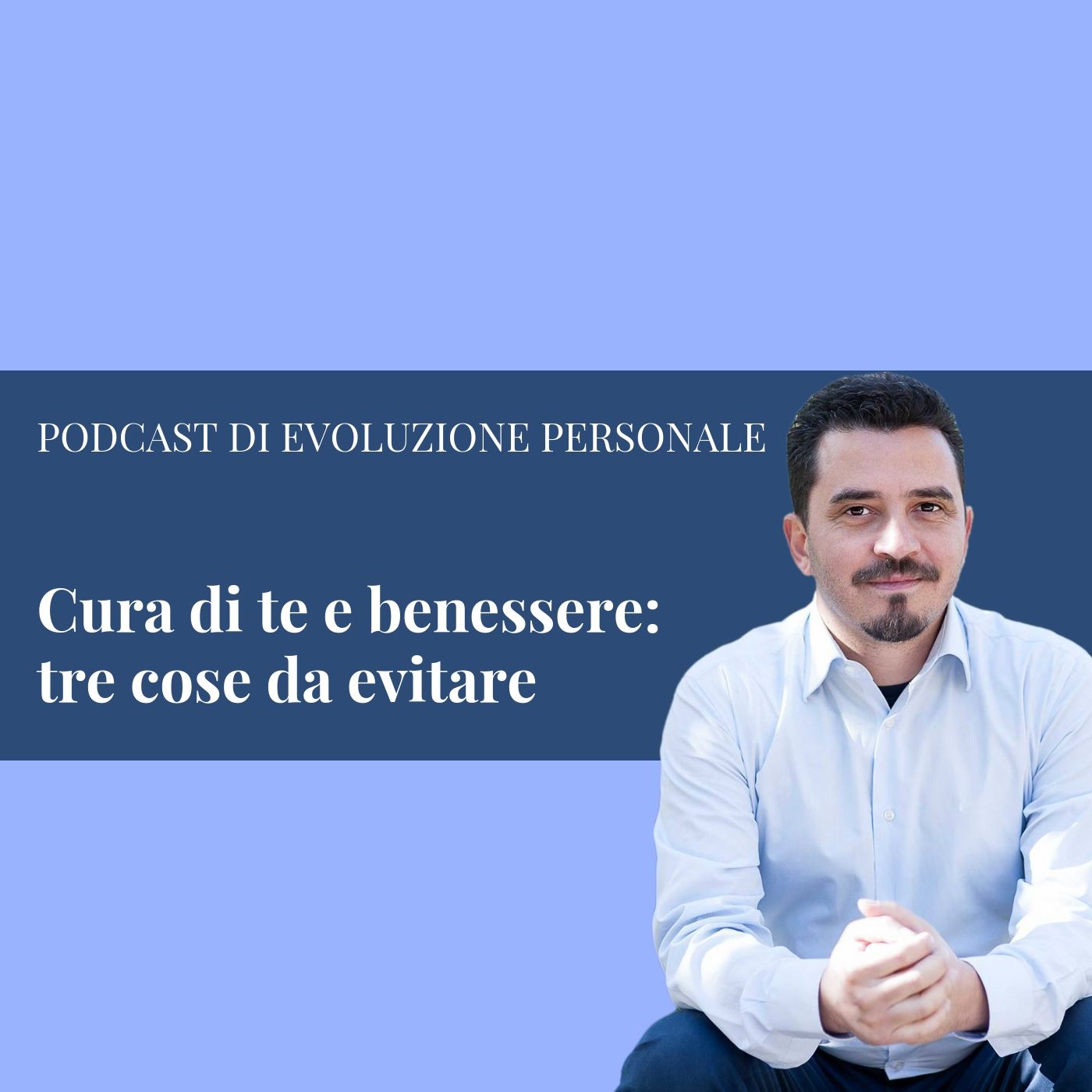Episodio 14 - Cura di te e benessere: tre cose da evitare. episode artwork